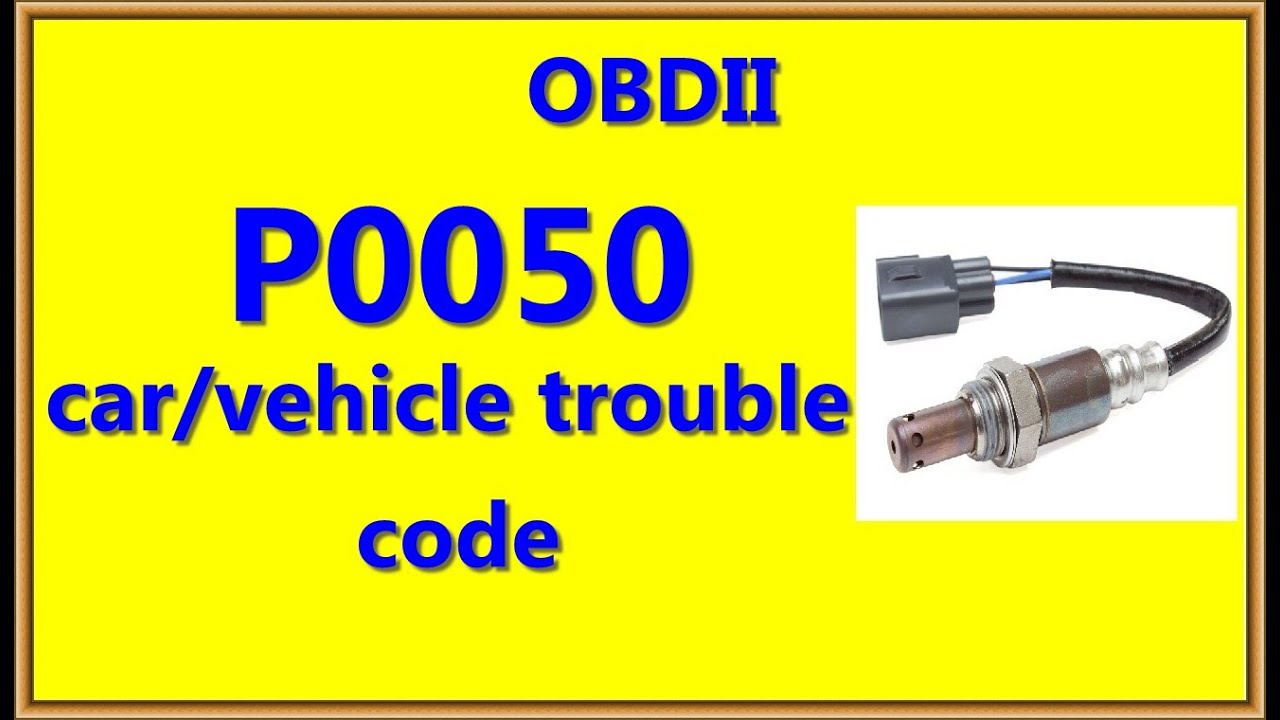 P0050 Код няспраўнасці OBD II